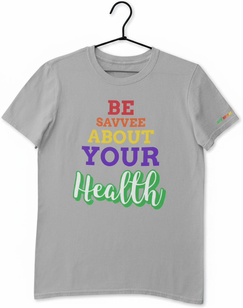 100% Cotton Healthy Lifestyle T-Shirt Short Sleeve w/ "Be Savvee About Your Health" Graphic Design - Nutri Savvee