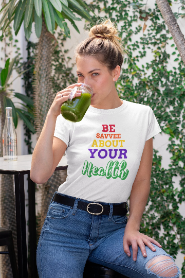 100% Cotton Healthy Lifestyle T-Shirt Short Sleeve w/ "Be Savvee About Your Health" Graphic Design - Nutri Savvee