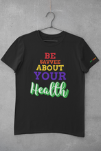 Load image into Gallery viewer, 100% Cotton Healthy Lifestyle T-Shirt Short Sleeve w/ &quot;Be Savvee About Your Health&quot; Graphic Design
