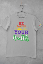 Load image into Gallery viewer, 100% Cotton Healthy Lifestyle T-Shirt Short Sleeve w/ &quot;Be Savvee About Your Health&quot; Graphic Design
