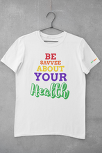 Load image into Gallery viewer, 100% Cotton Healthy Lifestyle T-Shirt Short Sleeve w/ &quot;Be Savvee About Your Health&quot; Graphic Design
